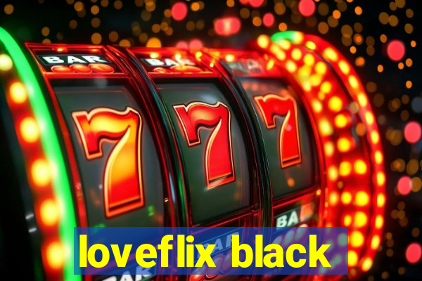 loveflix black